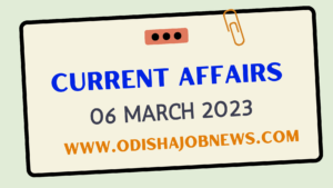 Current Affairs 06 March 2023