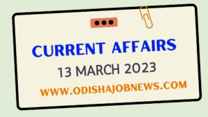 Current Affairs 13 March 2023