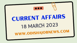 Current Affairs 18 March 2023